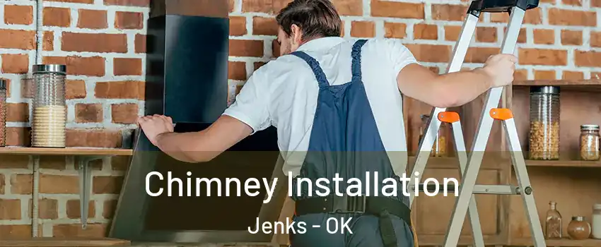  Chimney Installation Jenks - OK