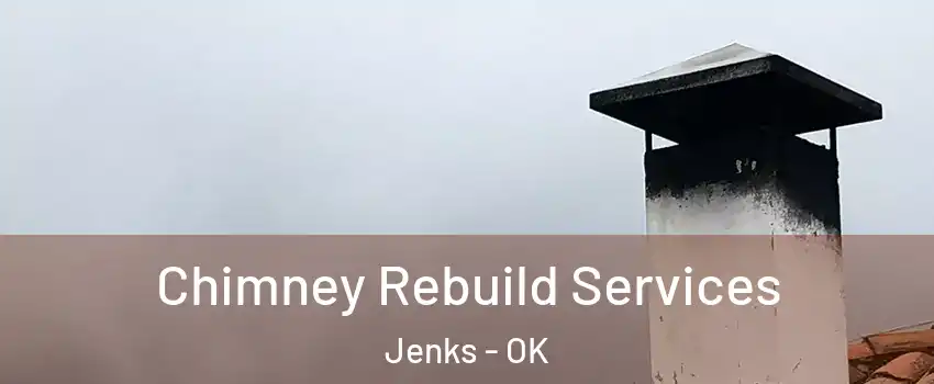  Chimney Rebuild Services Jenks - OK