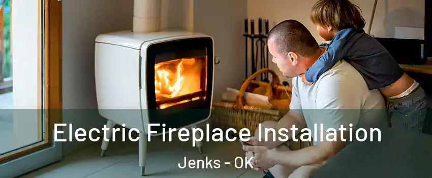  Electric Fireplace Installation Jenks - OK