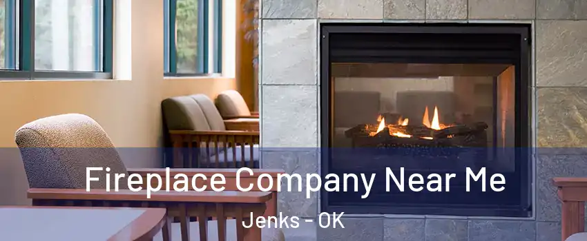  Fireplace Company Near Me Jenks - OK