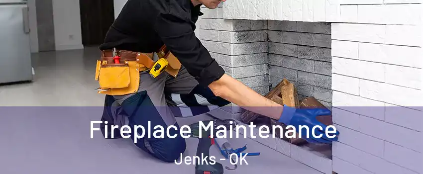  Fireplace Maintenance Jenks - OK