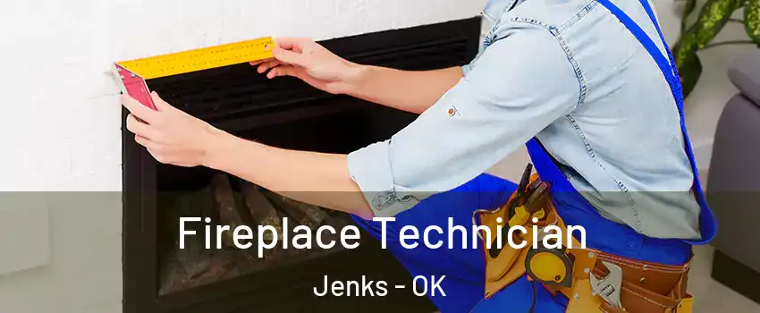  Fireplace Technician Jenks - OK