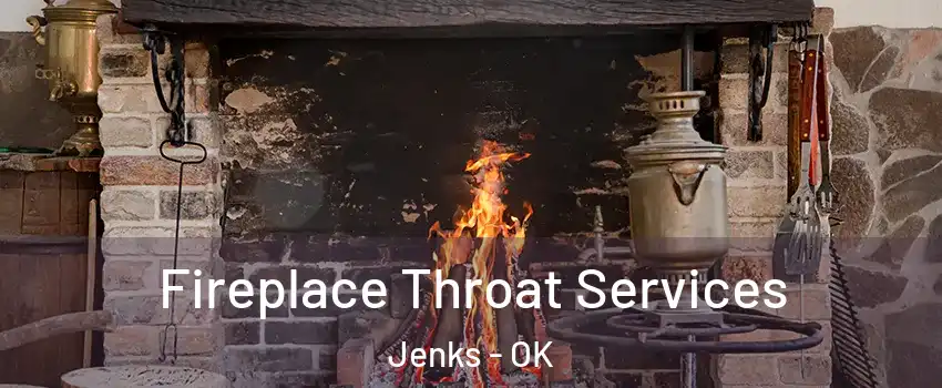  Fireplace Throat Services Jenks - OK