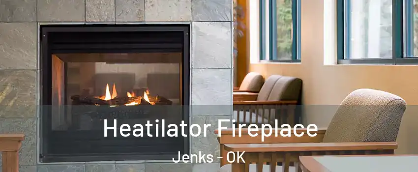  Heatilator Fireplace Jenks - OK