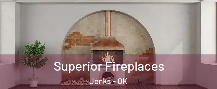  Superior Fireplaces Jenks - OK